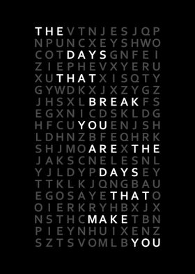 The days that break you