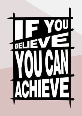 You Believe You Achieve