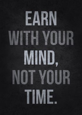 Earn With Mind Not Time