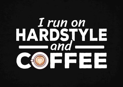Hardstyle and Coffee Quote