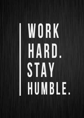 work hard stay humble