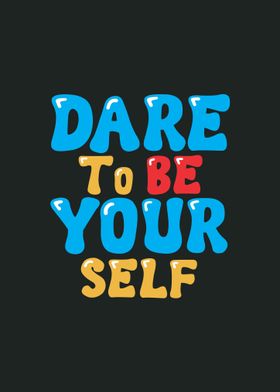 dare to be tour self