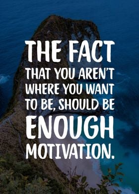 Enough Motivation 