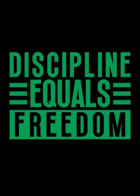 Discipline Equals Freedom