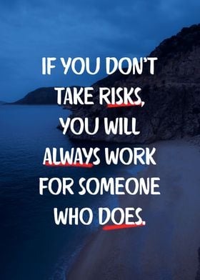 always take the risk