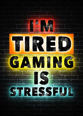 im tired gaming is stress