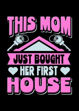 Mom Bought First House