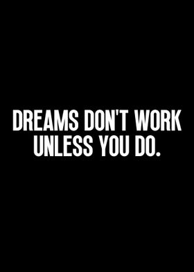 Work for Your Dreams Quote