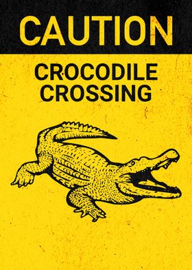 CAUTION CROCODILE CROSSING