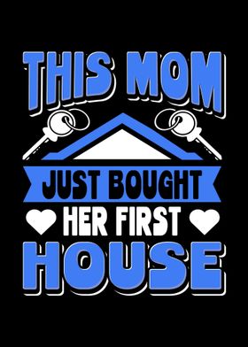 Mom Bought First House