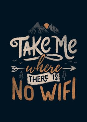 Take Me Where Is No Wifi