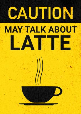 CAUTION LATTE