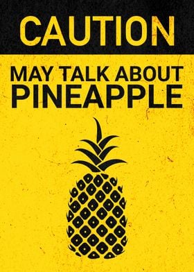 CAUTION PINEAPPLE