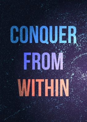 Conquer from within