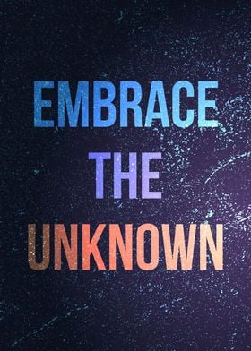 Embrace the unknown quote