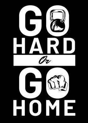 Go hard or go home