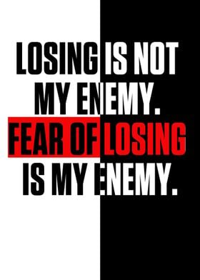 Losing is not my enemy 