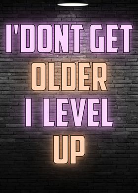 idont get older level up