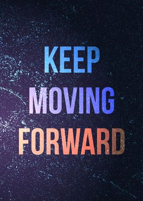 Keep moving forward