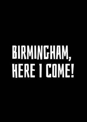 Birmingham here I come