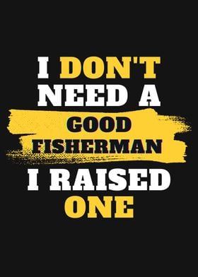 I dont need a Fisherman