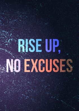 Rise Up No Excuse Quotes