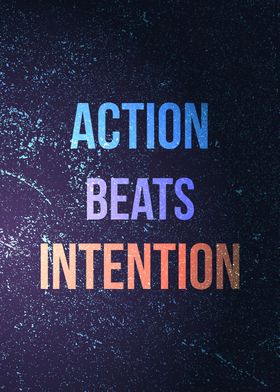 Action Beats Intention