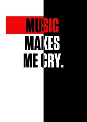 Music makes me cry