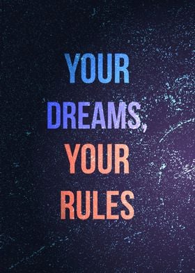 Your Dreams Your Rules