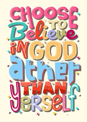 Choose to believe in god 