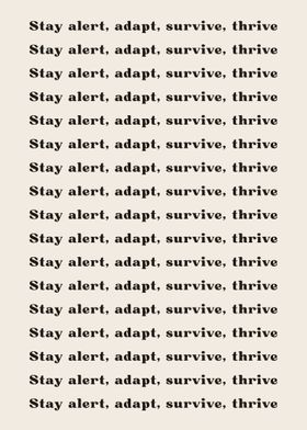 Stay alert adapt survive