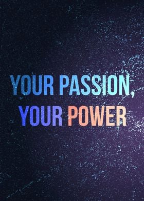 Your Passion Your Power