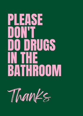 Dont Do Drugs Bathroom