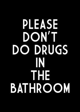 Dont Do Drugs Bathroom