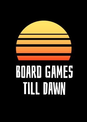 Board Games till dawn