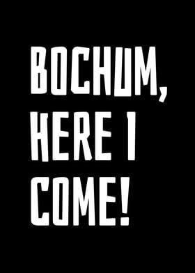 Bochum here I come