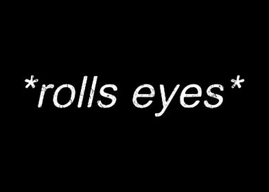 roll eyes