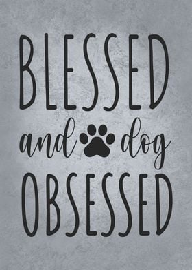 Blessed And Dog Obsessed