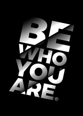 Be Who You Are Inspiration