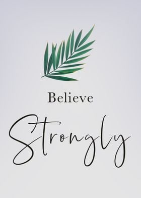 Believe Strongly