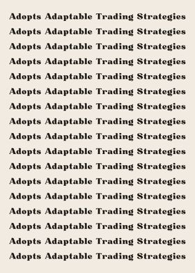 Adopts Adaptable Trading S