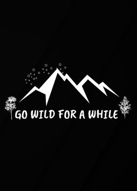 go wild for a while