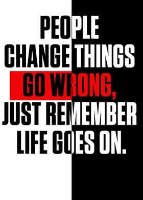 People change things go wr