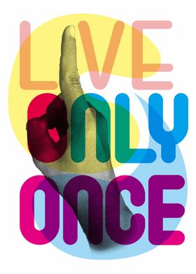 LIVE ONLY ONCE 