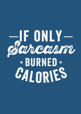 sarcasm burned calories