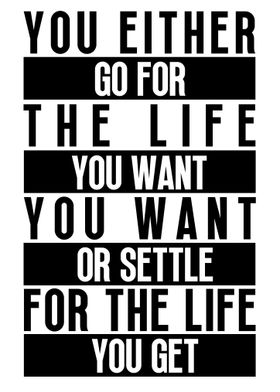 Go For The Life You Want