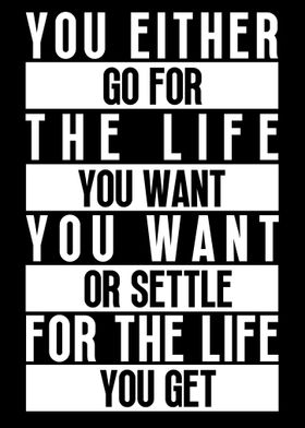 Go For The Life You Want