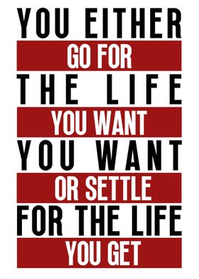 Go For The Life You Want