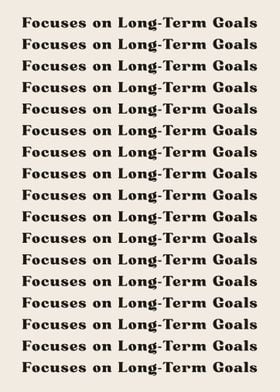 Focuses on LongTerm Goals