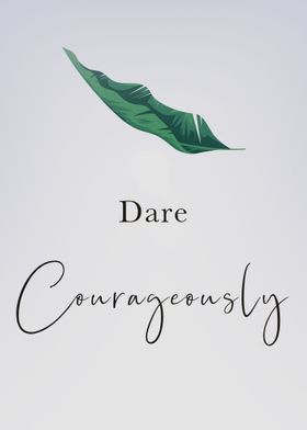 Dare Courageously